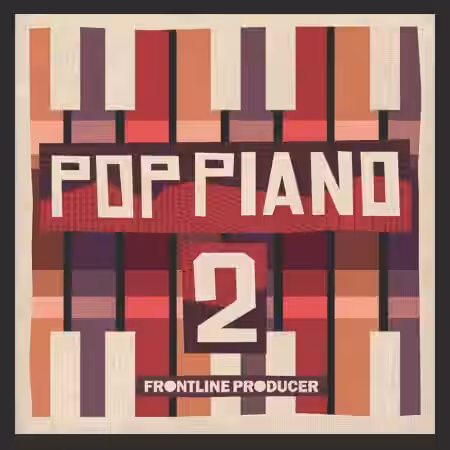 Frontline Producer Pop Piano 2 [MULTiFORMAT] - Sample Pack Artwork