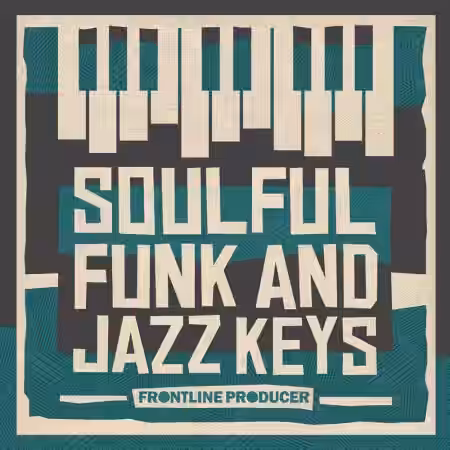 Frontline Producer Soulful Funk and Jazz Keys [WAV, MiDi] - Sample Pack Artwork