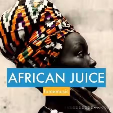 Fume Music African Juice [WAV] - Sample Pack Artwork