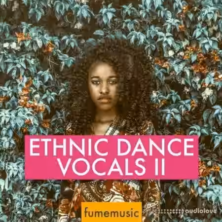 Fume Music Ethnic Dance Vocals II [WAV] - Sample Pack Artwork