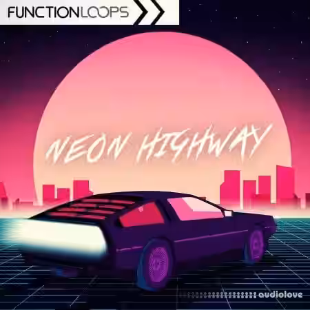 Function Loops Neon Highway Back To The 80s [WAV] - Sample Pack Artwork