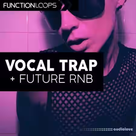 Function Loops Vocal Trap and Future RnB [WAV] - Sample Pack Artwork