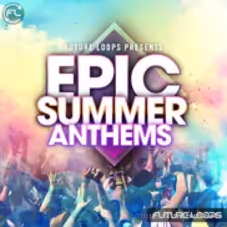 Future Loops Epic Summer Anthems [WAV, MiDi] - Sample Pack Artwork
