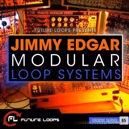 Future Loops Jimmy Edgar: Modular Loop Systems [WAV, REX] - Sample Pack Artwork