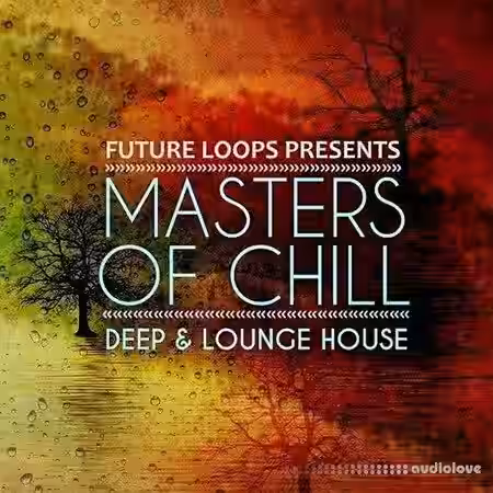 Future Loops Masters Of Chill [WAV] - Sample Pack Artwork
