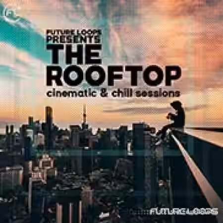 Future Loops The Rooftop [WAV] - Sample Pack Artwork