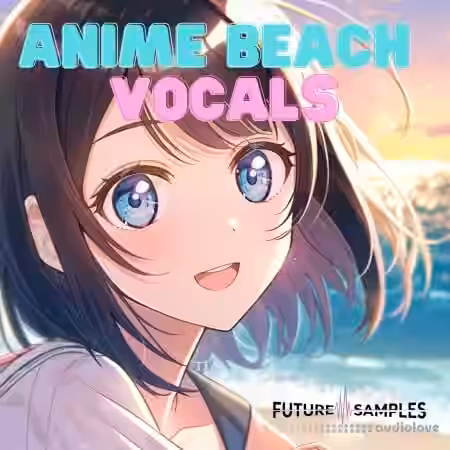 Future Samples Anime Beach Vocals [WAV] - Sample Pack Artwork