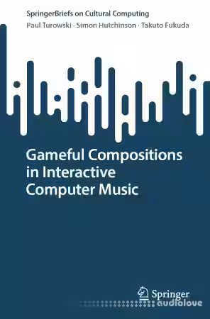 Gameful Compositions in Interactive Computer Music