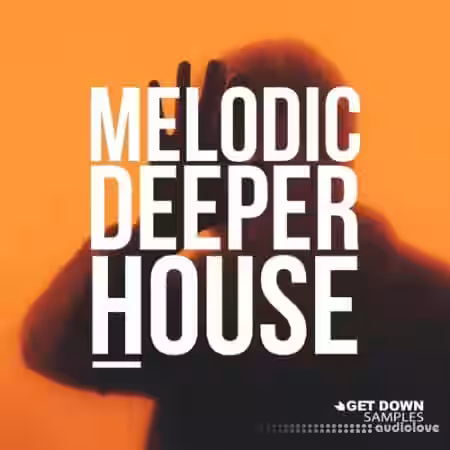 Get Down Samples Melodic Deeper House [WAV, MiDi] - Sample Pack Artwork
