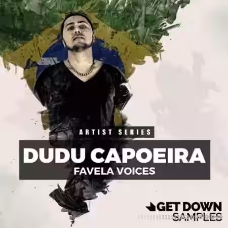 Get Down Samples Presents Dudu Capoerira Favella Voices [WAV] - Sample Pack Artwork
