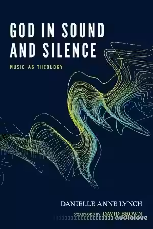 God in Sound and Silence: Music as Theology - Sample Pack Artwork