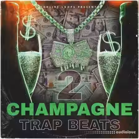 Godlike Loops Champagne Trap Beats 2 [WAV, MiDi] - Sample Pack Artwork