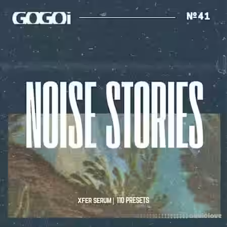GOGOi Noise Stories [Synth Presets] - Sample Pack Artwork