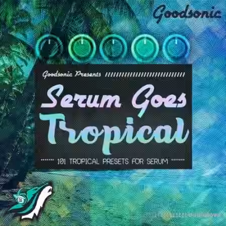 Goodsonic Serum Goes Tropical [Synth Presets] - Sample Pack Artwork