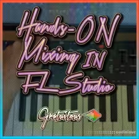 GratuiTous Hands-On Mixing in FL Studio [TUTORiAL] - Sample Pack Artwork