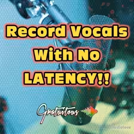 GratuiTous Record Vocals With No Latency [TUTORiAL] - Sample Pack Artwork