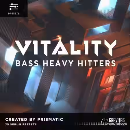 Gravitas Create VITALITY Bass Heavy Hitters by Prismatic [Synth Presets] - Sample Pack Artwork