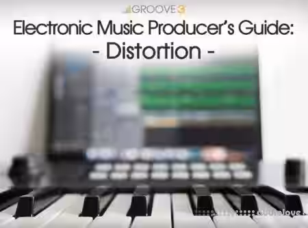 Groove3 Electronic Music Producer's Guide Distortion [TUTORiAL] - Sample Pack Artwork