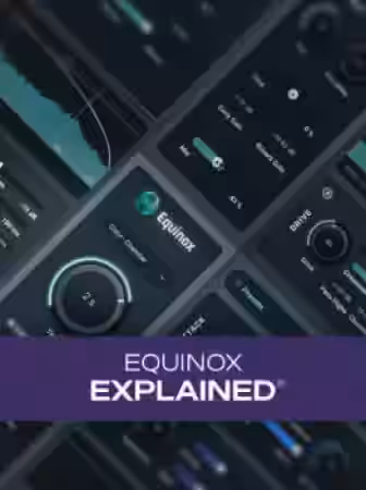 Groove3 Equinox Explained [TUTORiAL] - Sample Pack Artwork