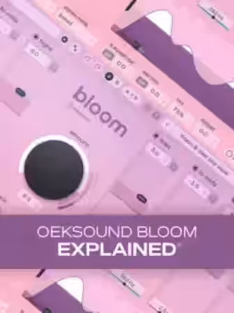 Groove3 oeksound bloom Explained [TUTORiAL] - Sample Pack Artwork