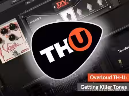 Groove3 Overloud TH-U Getting Killer Tones [TUTORiAL] - Sample Pack Artwork
