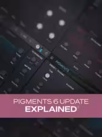Groove3 Pigments 6 Update Explained [TUTORiAL] - Sample Pack Artwork