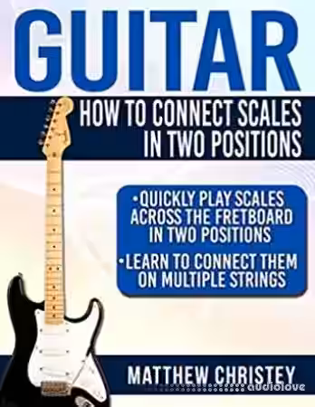 Guitar: How to Connect Scales in Two Positions - Sample Pack Artwork