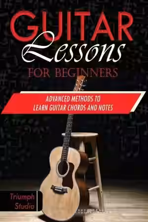 Guitar Lessons for Beginners: Advanced Methods to Learn Guitar Chords and Notes - Sample Pack Artwork