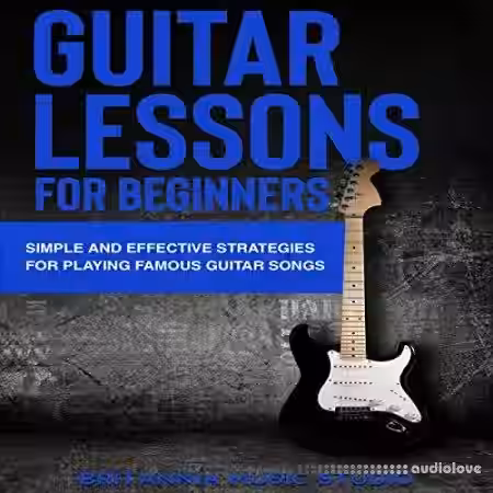 Guitar Lessons for Beginners: Simple and Effective Strategies for Playing Famous Guitar Songs - Sample Pack Artwork