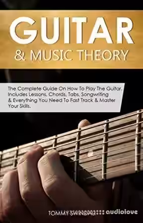 Guitar & Music Theory: The Complete Guide On How To Play The Guitar - Sample Pack Artwork