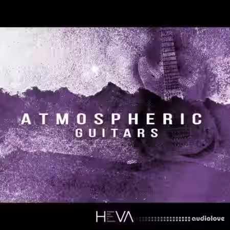 HEVA Atmospheric Guitars [WAV] - Sample Pack Artwork