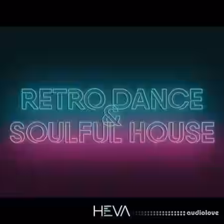HEVA Retro Dance And Soulful House [WAV] - Sample Pack Artwork