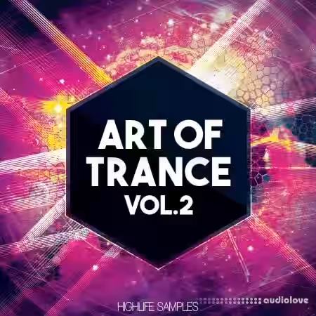 HighLife Samples Art of Trance Vol.2 [WAV, MiDi, Synth Presets] - Sample Pack Artwork