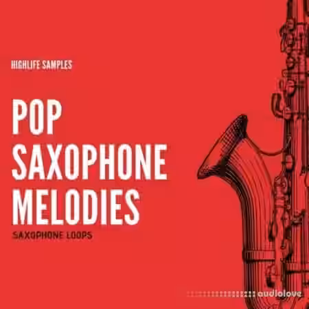 HighLife Samples Pop Saxophone Melodies [WAV] - Sample Pack Artwork