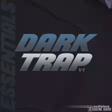 Highline Audio Dark Trap Essentials Volume 1 [WAV] - Sample Pack Artwork