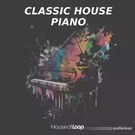 House Of Loop Classic House Piano [WAV] - Sample Pack Artwork