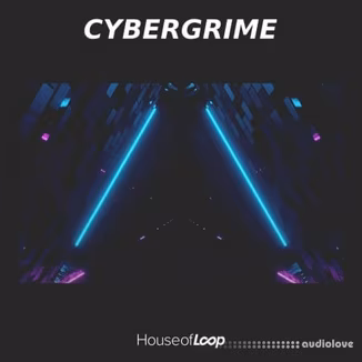 House Of Loop Cybergrime [WAV, MiDi, Synth Presets]
