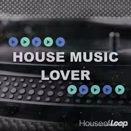 House Of Loop House Music Lover [MULTiFORMAT] - Sample Pack Artwork