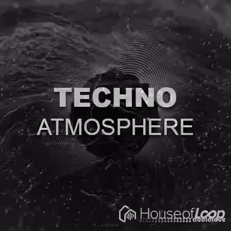 House Of Loop Techno Atmosphere [WAV] - Sample Pack Artwork