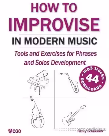 How to Improvise in Modern Music: Tools and Exercises for music and jazz improvisation - Sample Pack Artwork