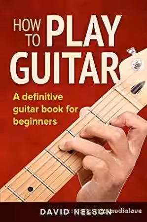 HOW TO PLAY GUITAR: a definitive guitar book for beginners - Sample Pack Artwork