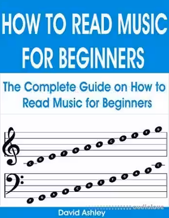 HOW TO READ MUSIC FOR BEGINNERS: The Complete Guide on How to Read Music for Beginners - Sample Pack Artwork