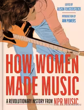 How Women Made Music: A Revolutionary History from NPR Music - Sample Pack Artwork