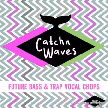 HQO CATCHN CATCHN WAVES (FUTURE BASS and TRAP VOCAL CHOPS) [WAV] - Sample Pack Artwork