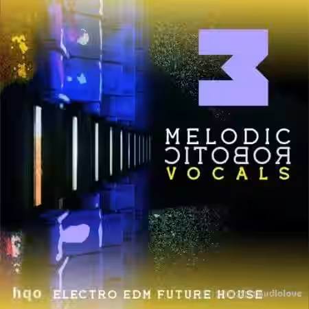 HQO MELODIC ROBOTIC VOCALS 3 [WAV] - Sample Pack Artwork