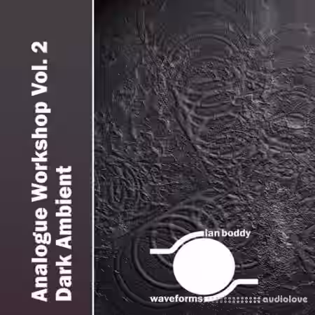 Ian Boddy Analogue Workshop Vol.2: Dark Ambient [KONTAKT, WAV] - Sample Pack Artwork