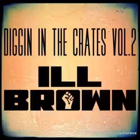 iLL Brown Diggin In The Crates Vol.2 [WAV] - Sample Pack Artwork