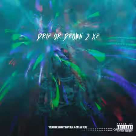 Imperial x Ocean Veau Drip Or Drown 2 XP [ElectraX] [Synth Presets] - Sample Pack Artwork