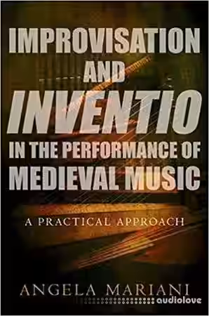 Improvisation and Inventio in the Performance of Medieval Music: A Practical Approach - Sample Pack Artwork