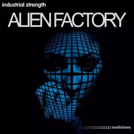 Industrial Strength Alien Factory [WAV, Synth Presets] - Sample Pack Artwork